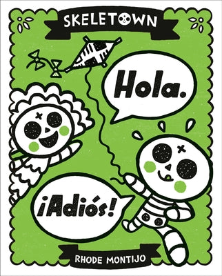 Cover Image for Skeletown: Hola. ¡Adiós! -- Rhode Montijo, Hardcover