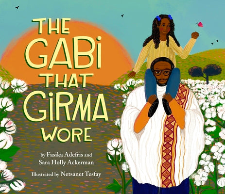 Cover Image for The Gabi That Girma Wore -- Fasika Adefris, Hardcover