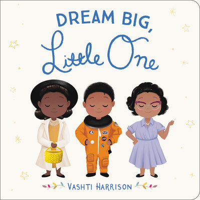 Cover Image for Dream Big, Little One -- Vashti Harrison, Board Books