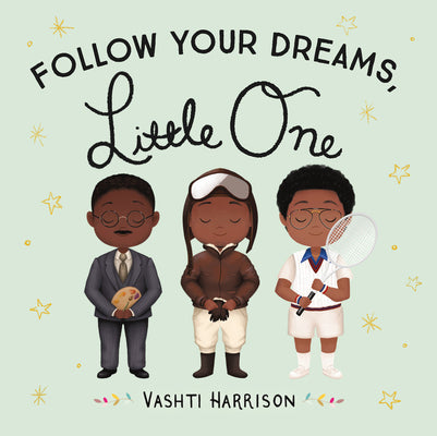 Cover Image for Follow Your Dreams, Little One -- Vashti Harrison, Board Books