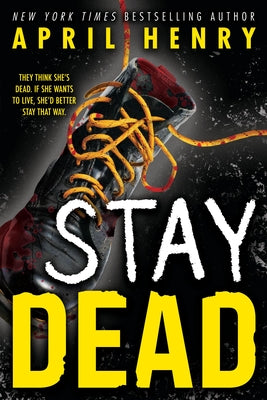 Cover Image for Stay Dead -- April Henry, Paperback
