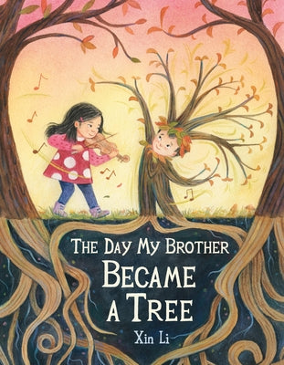 Cover Image for The Day My Brother Became a Tree -- Xin Li, Hardcover