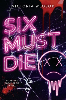 Cover Image for Six Must Die -- Victoria Wlosok, Hardcover