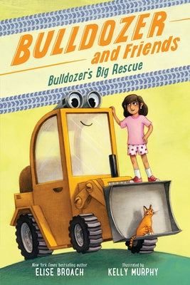Cover Image for Bulldozer's Big Rescue -- Elise Broach, Hardcover