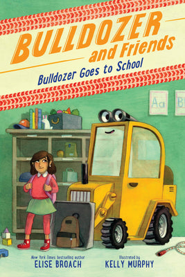 Cover Image for Bulldozer Goes to School -- Elise Broach, Hardcover