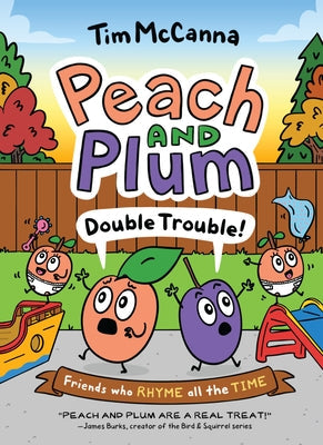 Peach and Plum: Double Trouble! (a Graphic Novel) -- Tim McCanna, Paperback
