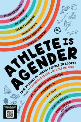 Cover Image for Athlete Is Agender: True Stories of LGBTQ+ People in Sports -- Katherine Locke, Hardcover