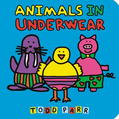 Cover Image for Animals in Underwear -- Todd Parr, Board Books