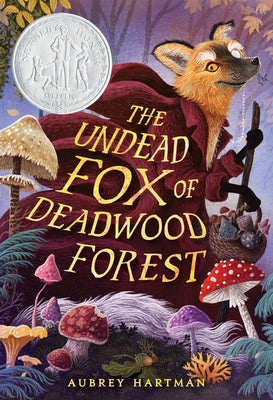 Cover Image for The Undead Fox of Deadwood Forest (Newbery Honor Award Winner) -- Aubrey Hartman, Paperback