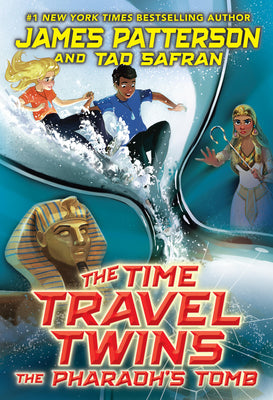 Cover Image for The Time Travel Twins: The Pharaoh's Tomb -- James Patterson, Hardcover