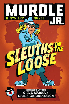 Cover Image for Murdle Jr.: Sleuths on the Loose -- G. T. Karber, Hardcover