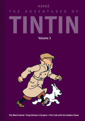 Cover Image for The Adventures of Tintin: Volume 3: The Black Island / King Ottokar's Sceptre / The Crab with the Golden Claws -- Hergé, Hardcover