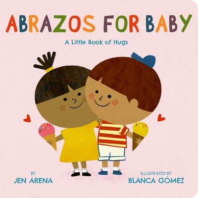 Cover Image for Abrazos for Baby: A Little Book of Hugs -- Jen Arena, Board Books