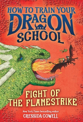 Cover Image for How to Train Your Dragon School: Fight of the Flamestrike -- Cressida Cowell, Paperback