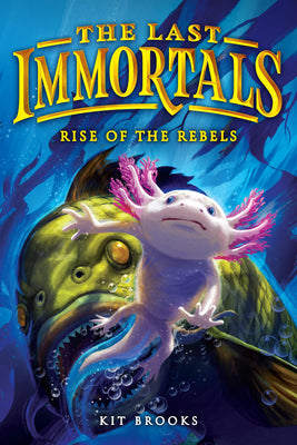 Cover Image for The Last Immortals: Rise of the Rebels -- Kit Brooks, Hardcover