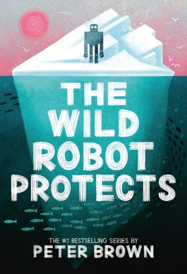 Cover Image for The Wild Robot Protects: Volume 3 -- Peter Brown, Paperback