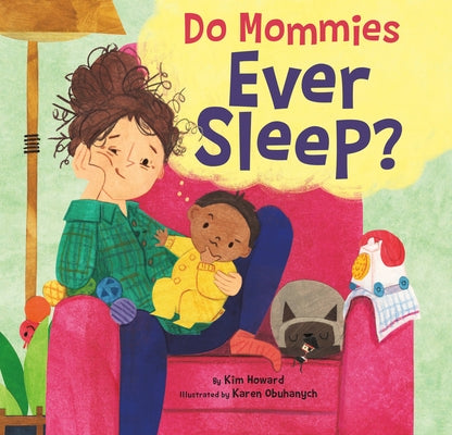 Do Mommies Ever Sleep? -- Kim Howard, Hardcover