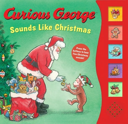 Cover Image for Curious George Sounds Like Christmas Sound Book: A Christmas Holiday Book for Kids -- H. A. Rey, Board Books