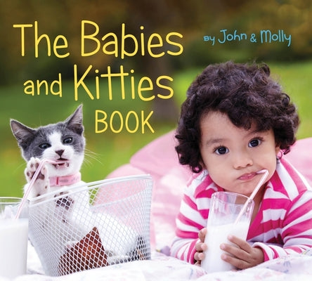 Cover Image for The Babies and Kitties Book -- John Schindel, Board Books