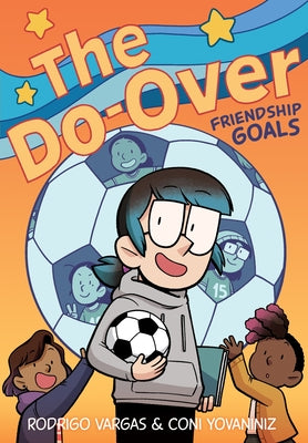 Cover Image for The Do-Over: Friendship Goals: A Graphic Novel -- Rodrigo Vargas, Hardcover