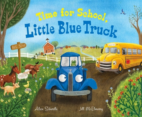 Cover Image for Time for School, Little Blue Truck: A Back to School Book for Kids -- Alice Schertle, Hardcover