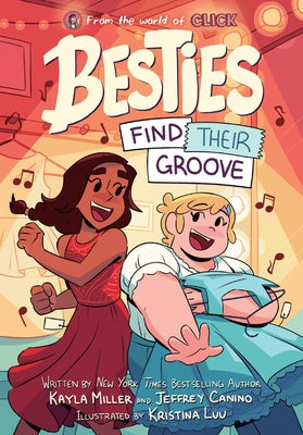 Cover Image for Besties: Find Their Groove: A Graphic Novel from the World of Click -- Kayla Miller, Hardcover
