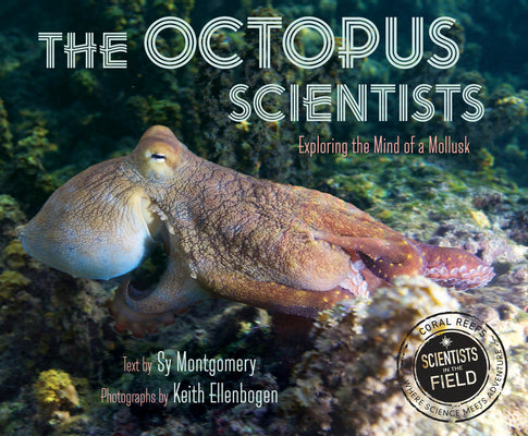 Cover Image for The Octopus Scientists -- Sy Montgomery, Paperback
