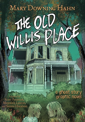 The Old Willis Place Graphic Novel: A Ghost Story -- Mary Downing Hahn, Paperback