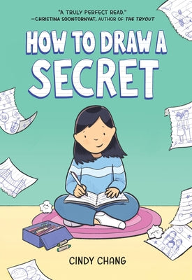 Cover Image for How to Draw a Secret: A Graphic Novel -- Cindy Chang, Hardcover