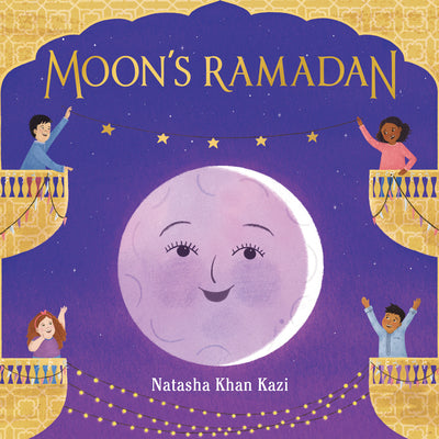 Cover Image for Moon's Ramadan -- Natasha Khan Kazi, Hardcover