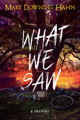 Cover Image for What We Saw: A Thriller -- Mary Downing Hahn, Paperback
