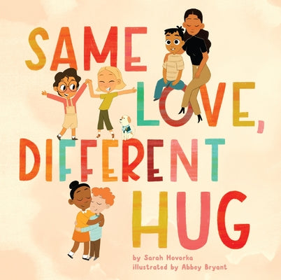 Cover Image for Same Love, Different Hug -- Sarah Hovorka, Hardcover