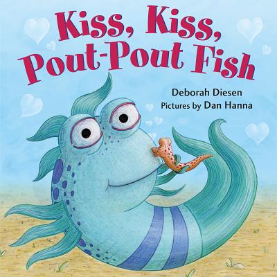 Cover Image for Kiss, Kiss, Pout-Pout Fish -- Deborah Diesen, Board Books