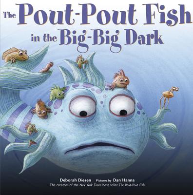 Cover Image for The Pout-Pout Fish in the Big-Big Dark -- Deborah Diesen, Hardcover