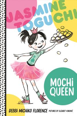 Cover Image for Jasmine Toguchi, Mochi Queen -- Debbi Michiko Florence, Paperback
