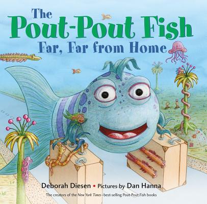 Cover Image for The Pout-Pout Fish, Far, Far from Home -- Deborah Diesen, Board Books