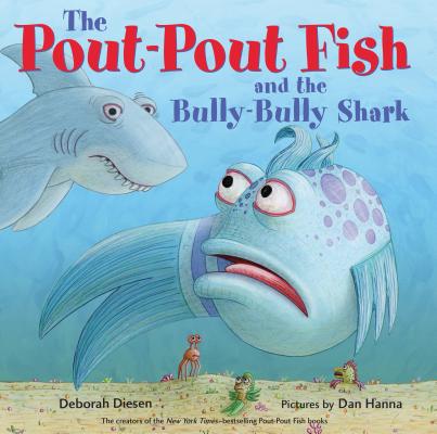 Cover Image for The Pout-Pout Fish and the Bully-Bully Shark -- Deborah Diesen, Board Books