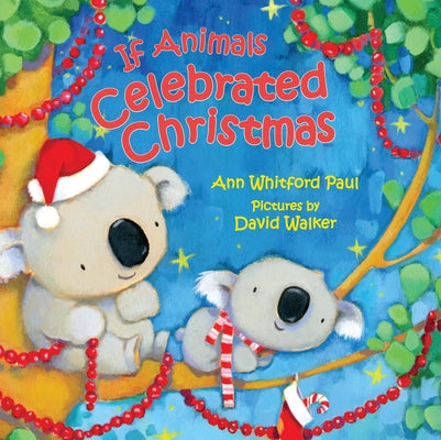 Cover Image for If Animals Celebrated Christmas -- Ann Whitford Paul, Board Books