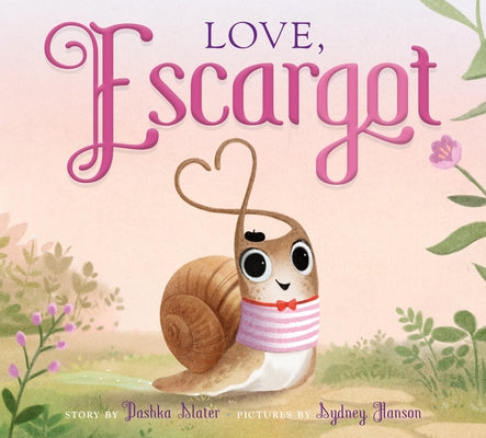 Cover Image for Love, Escargot -- Dashka Slater, Hardcover