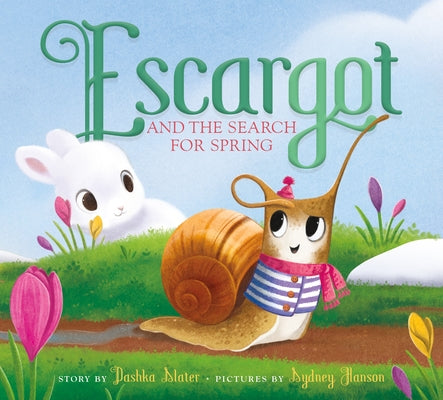 Cover Image for Escargot and the Search for Spring -- Dashka Slater, Hardcover