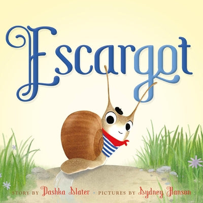 Cover Image for Escargot -- Dashka Slater, Board Books