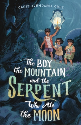 Cover Image for The Boy, the Mountain, and the Serpent Who Ate the Moon -- Caris Avendaño Cruz, Hardcover