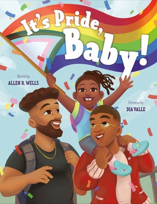 Cover Image for It's Pride, Baby! -- Allen R. Wells, Hardcover