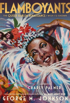Cover Image for Flamboyants: The Queer Harlem Renaissance I Wish I'd Known -- George M. Johnson, Hardcover