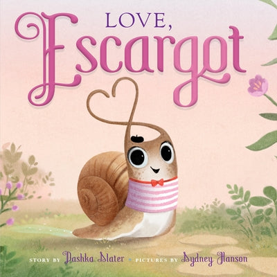 Cover Image for Love, Escargot -- Dashka Slater, Board Books