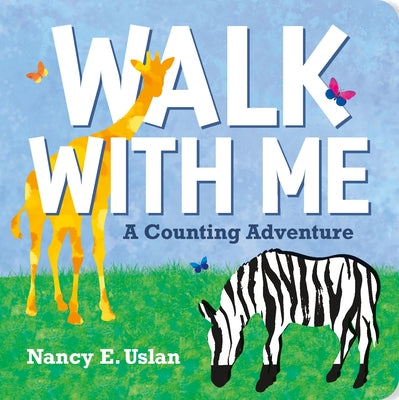 Cover Image for Walk with Me: A Counting Adventure -- Nancy E. Uslan, Board Books