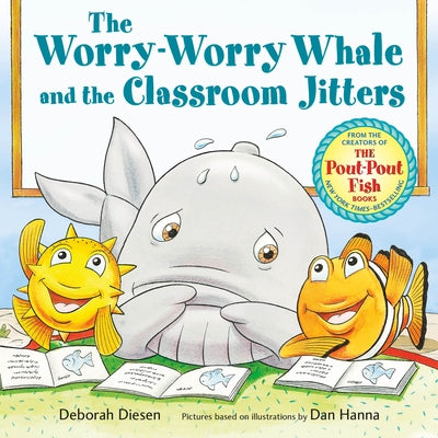 Cover Image for The Worry-Worry Whale and the Classroom Jitters -- Deborah Diesen, Board Books