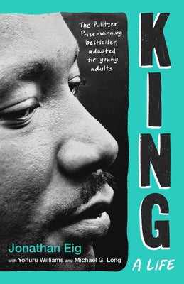 Cover Image for King: A Life (Young Adult Edition) -- Jonathan Eig, Hardcover