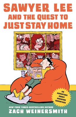 Cover Image for Sawyer Lee and the Quest to Just Stay Home -- Zach Weinersmith, Hardcover