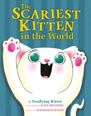 Cover Image for The Scariest Kitten in the World -- Kate Messner, Board Books